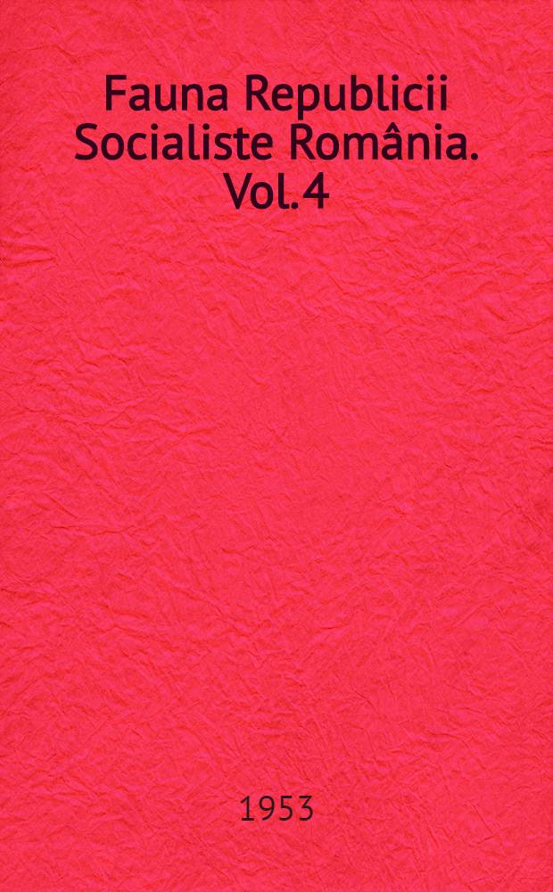 Fauna Republicii Socialiste România. Vol. 4 : Crustacea