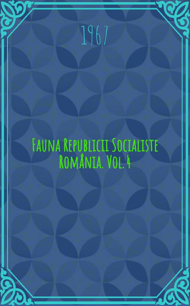 Fauna Republicii Socialiste România. Vol. 4 : Crustacea