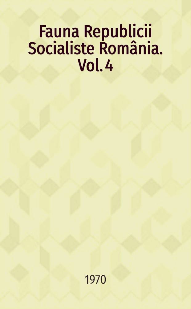 Fauna Republicii Socialiste România. Vol. 4 : Crustacea
