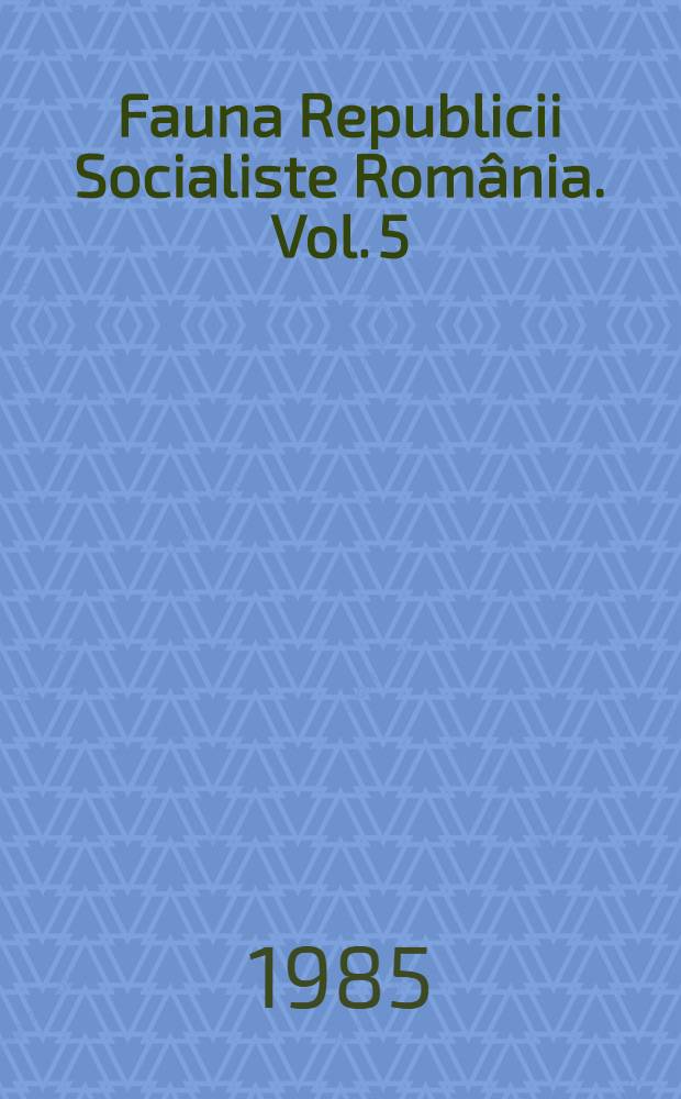 Fauna Republicii Socialiste România. Vol. 5 : Arachnida