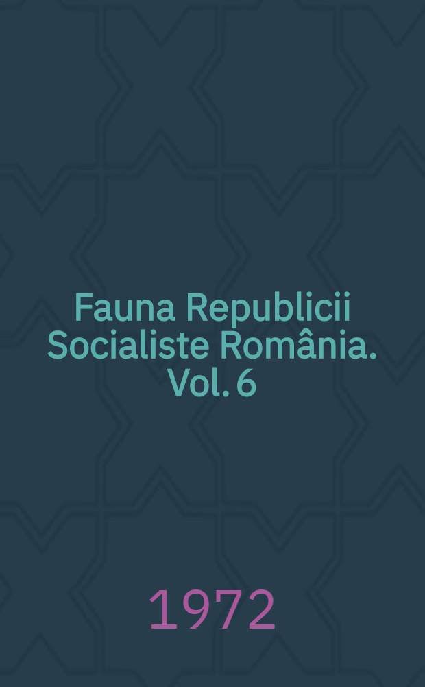 Fauna Republicii Socialiste România. Vol. 6 : Clasa Chilopoda