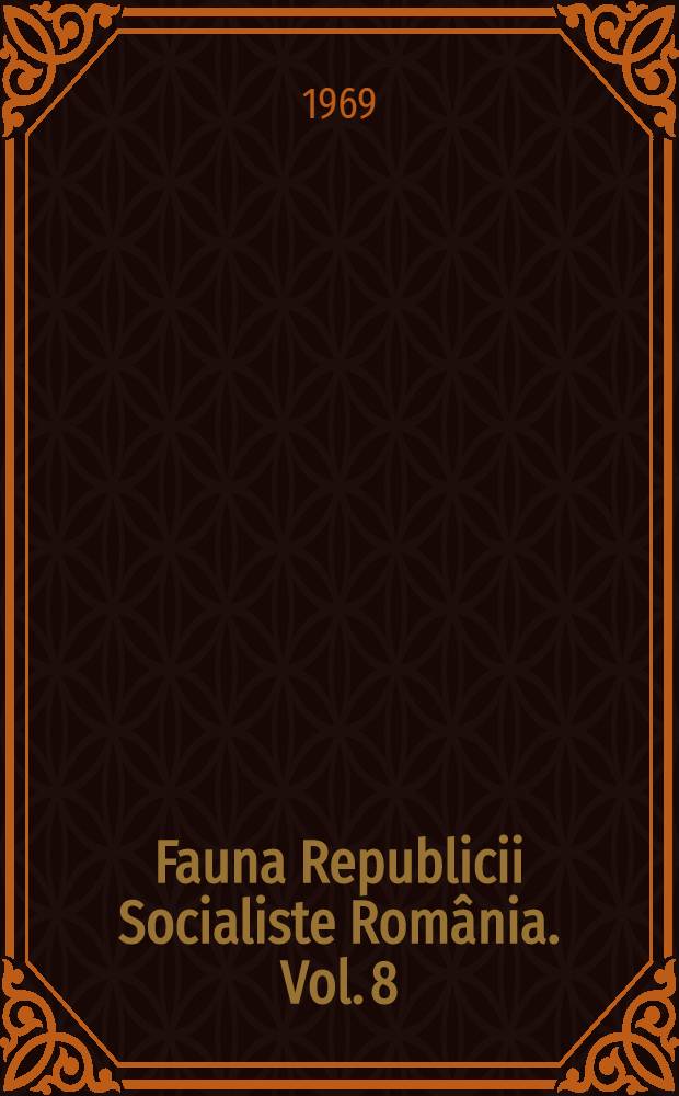 Fauna Republicii Socialiste România. Vol. 8 : Insecta