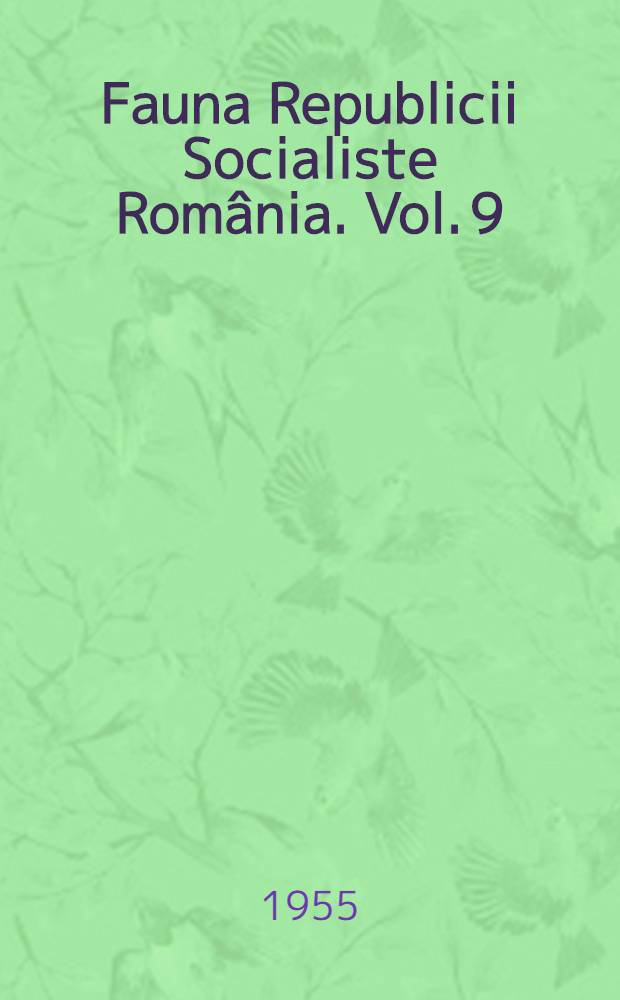 Fauna Republicii Socialiste România. Vol. 9 : Insecta