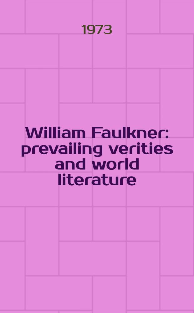 William Faulkner: prevailing verities and world literature