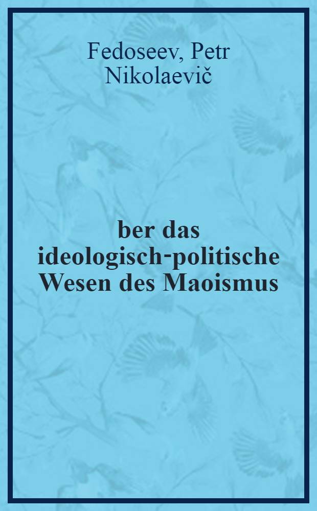 Über das ideologisch-politische Wesen des Maoismus