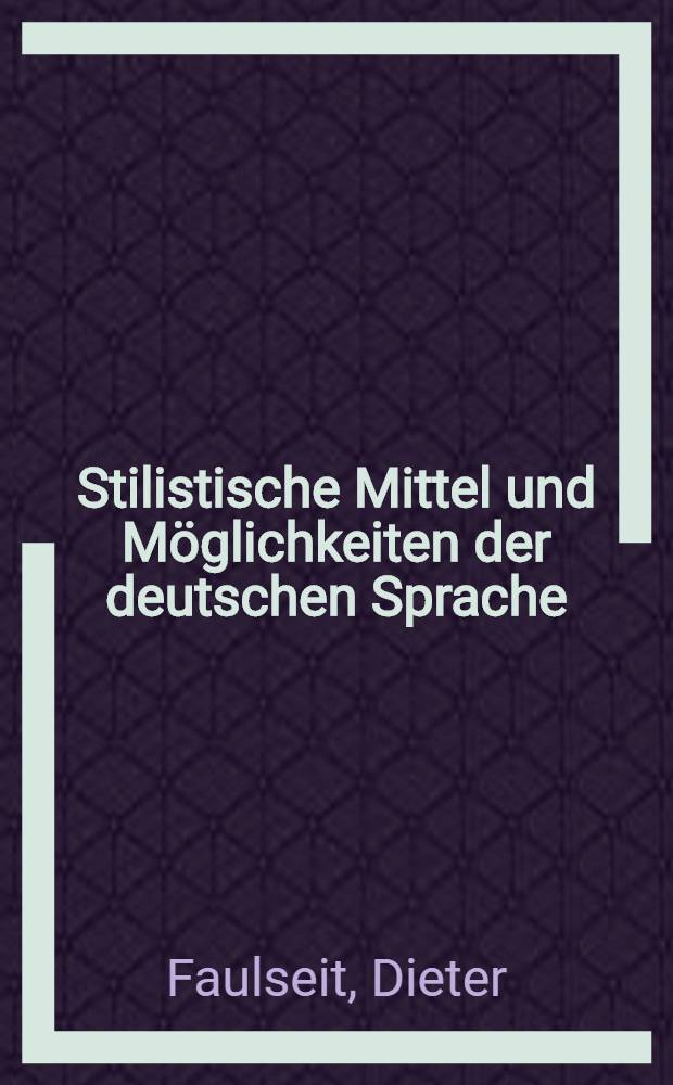 Stilistische Mittel und Möglichkeiten der deutschen Sprache