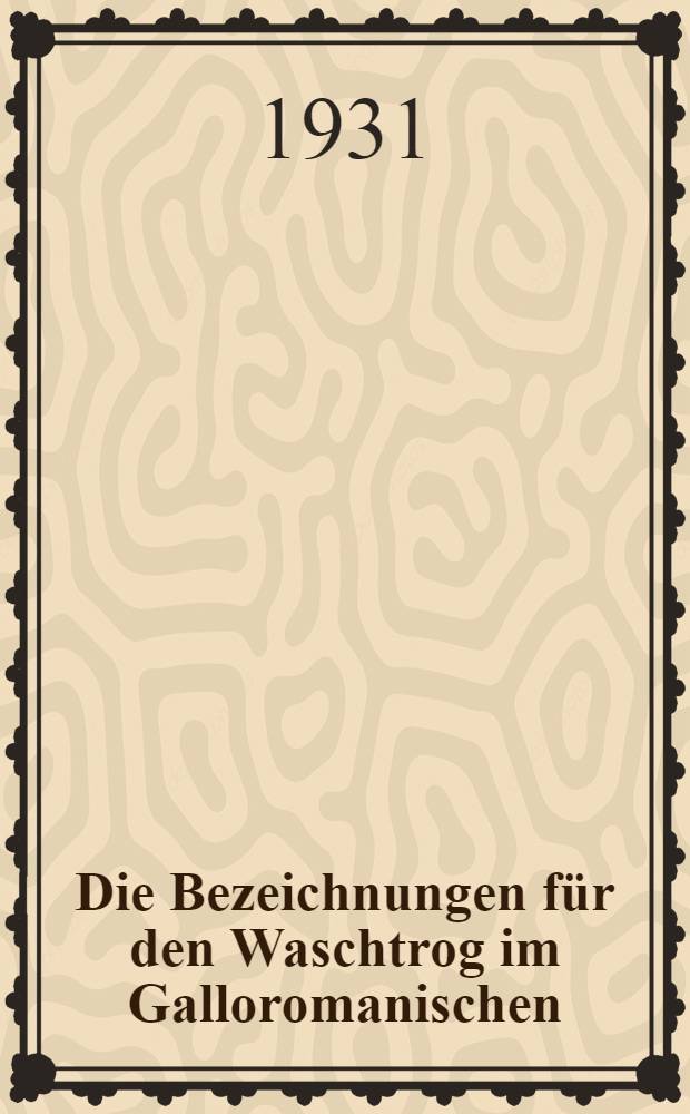 Die Bezeichnungen für den Waschtrog im Galloromanischen