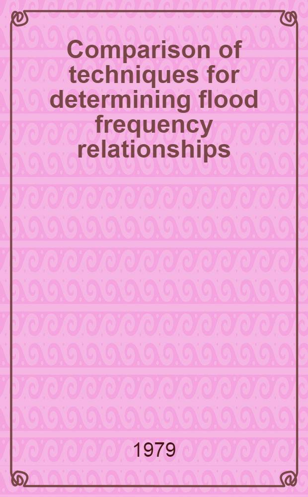 Comparison of techniques for determining flood frequency relationships