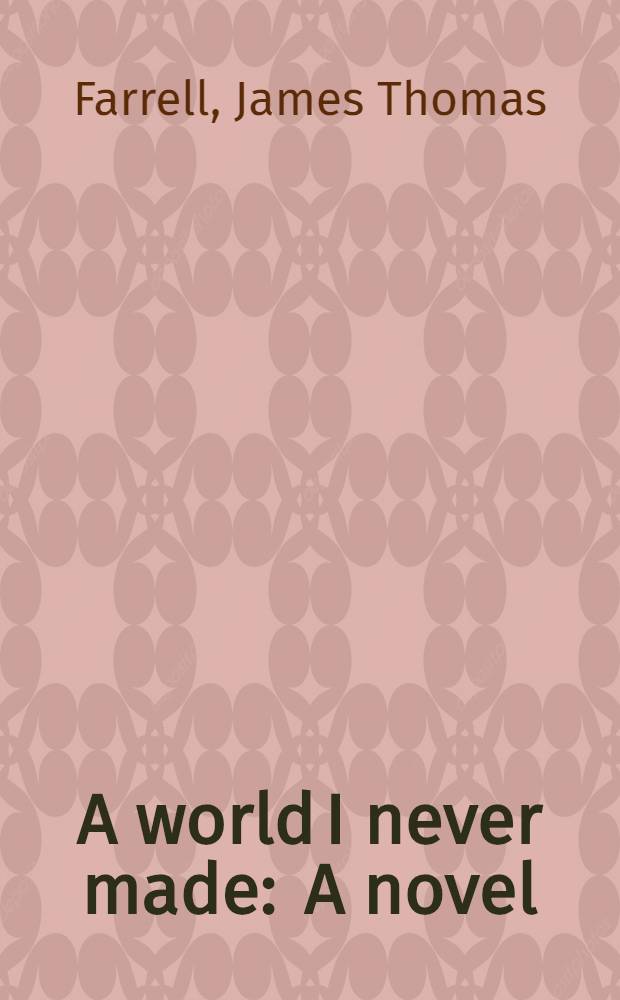 A world I never made : A novel