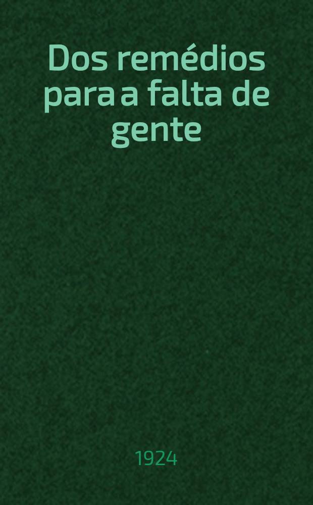 Dos remédios para a falta de gente : 1655