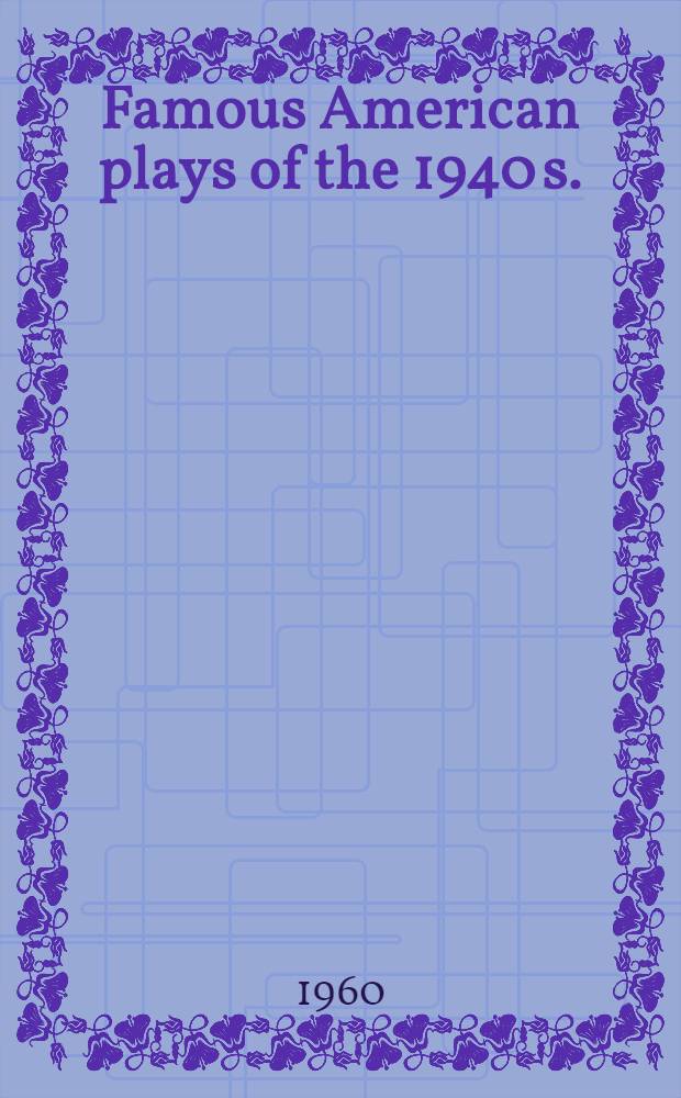 Famous American plays of the 1940 s.