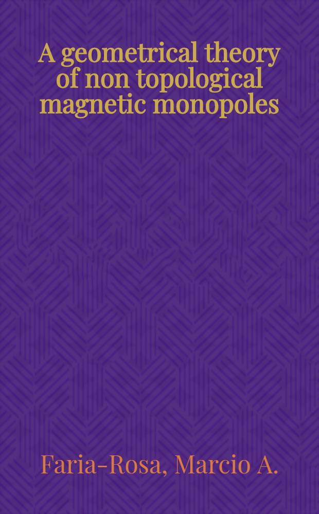 A geometrical theory of non topological magnetic monopoles