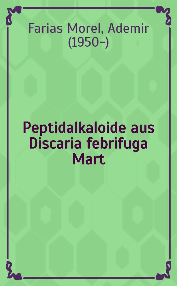 Peptidalkaloide aus Discaria febrifuga Mart : Diss