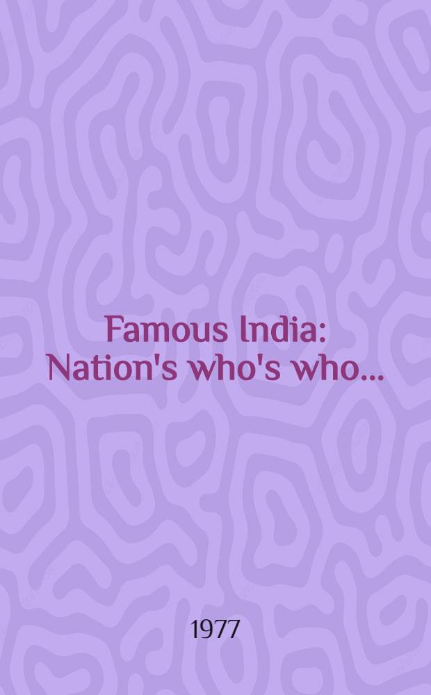 Famous India : Nation's who's who ..