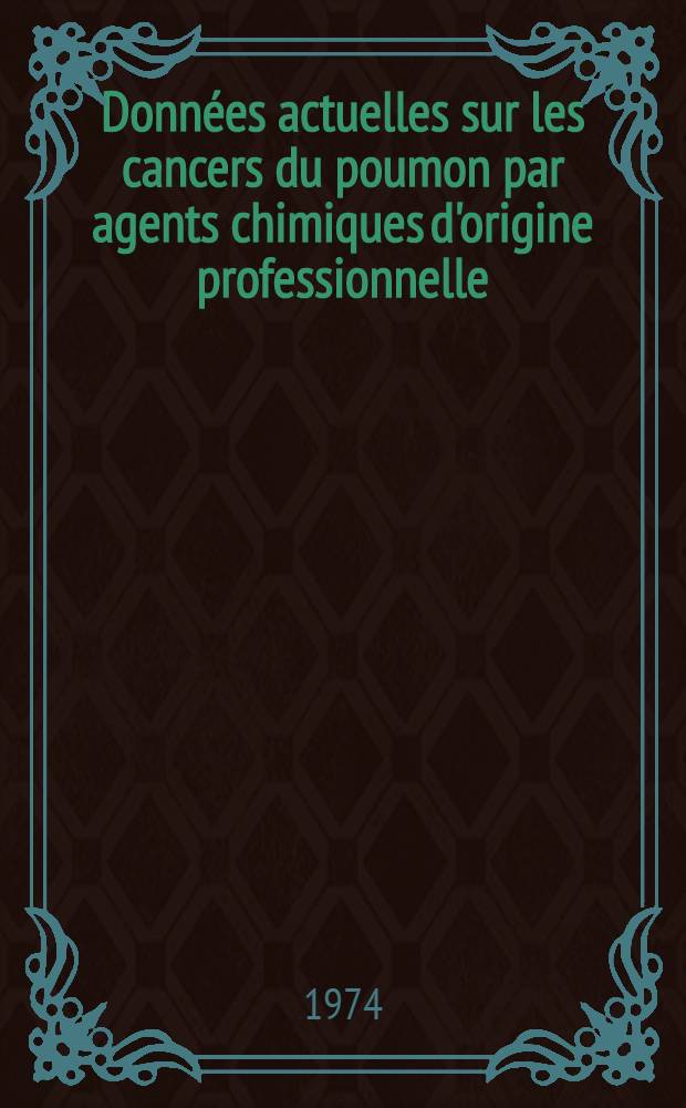 Données actuelles sur les cancers du poumon par agents chimiques d'origine professionnelle : Thèse ..