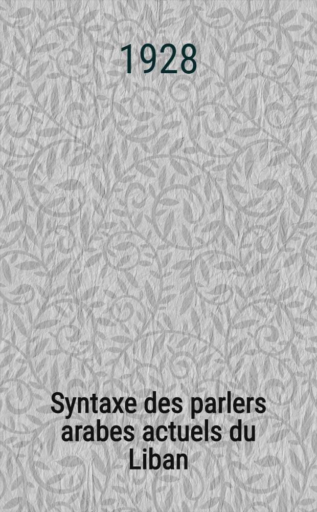 Syntaxe des parlers arabes actuels du Liban