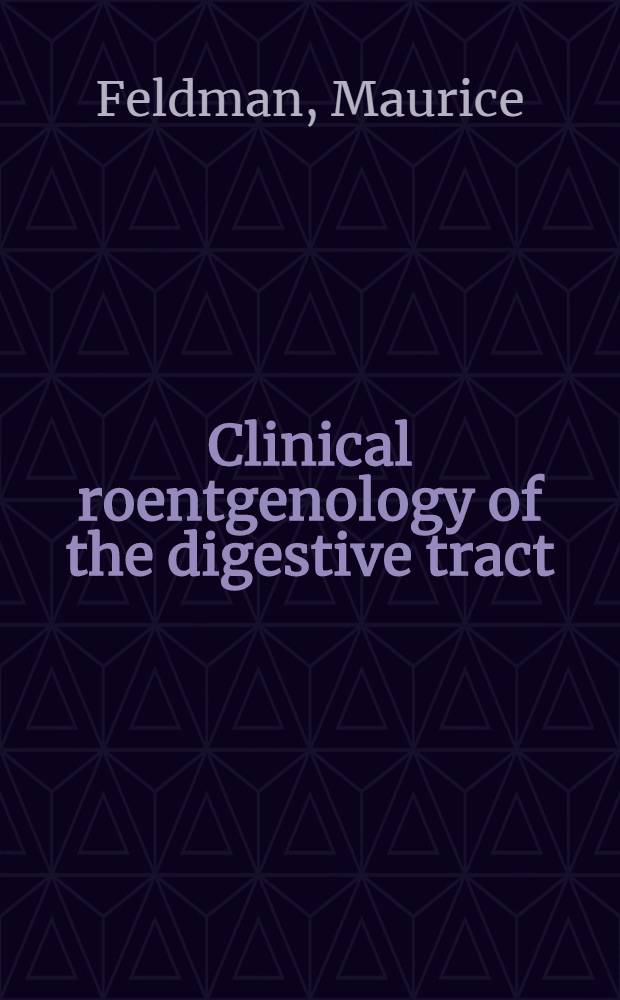 Clinical roentgenology of the digestive tract