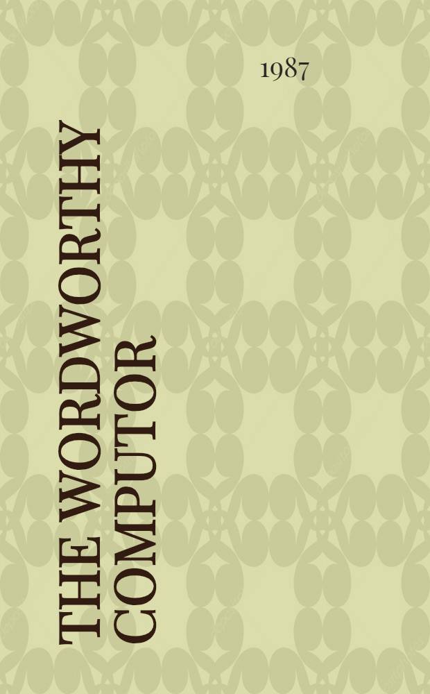 The wordworthy computor : Classroom a. research applications in lang. a. lit