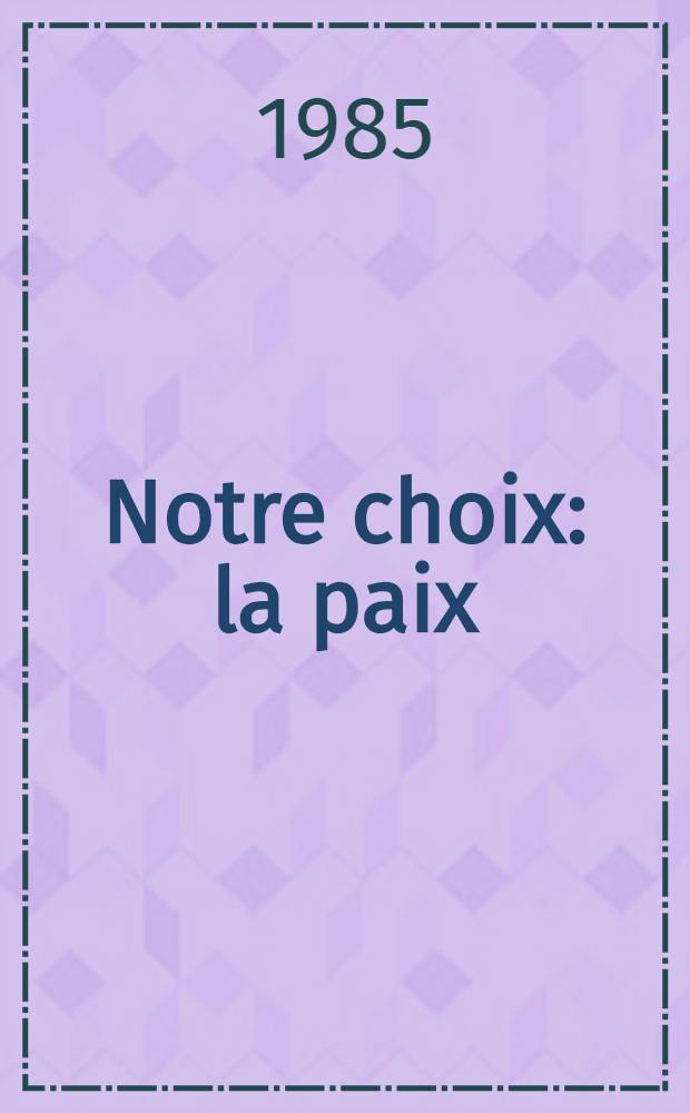 Notre choix: la paix