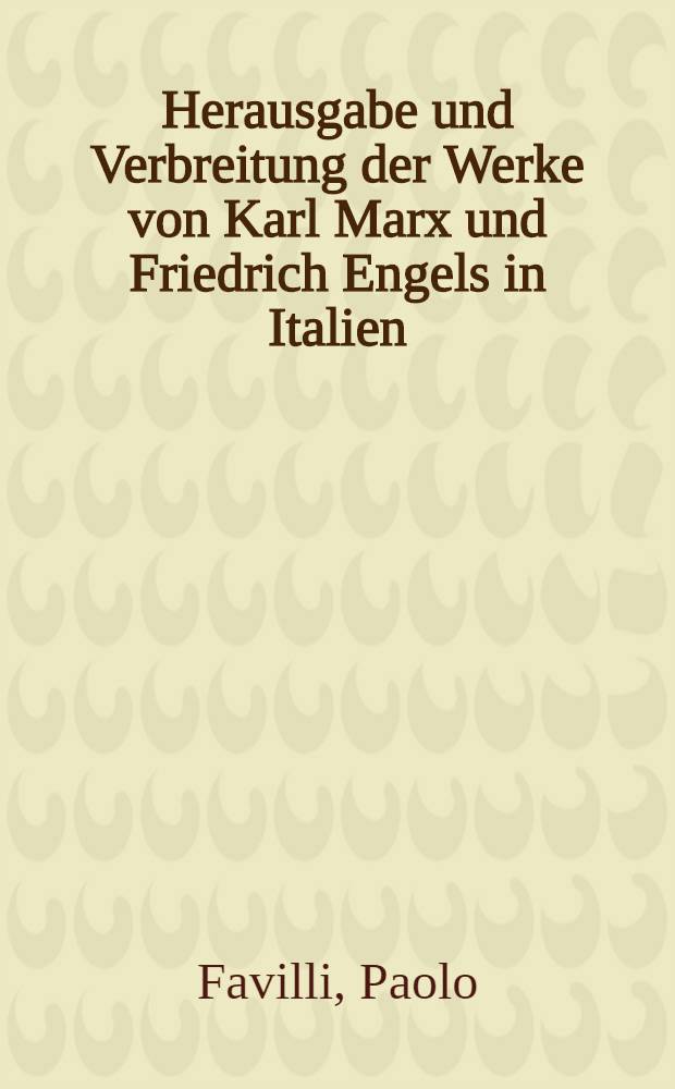 Herausgabe und Verbreitung der Werke von Karl Marx und Friedrich Engels in Italien : Katalog u. Auswahbibliogr