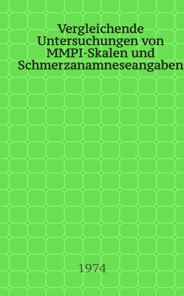 Vergleichende Untersuchungen von MMPI-Skalen und Schmerzanamneseangaben : Inaug.-Diss. ... der Med. Fak. der ... Univ. Mainz ..