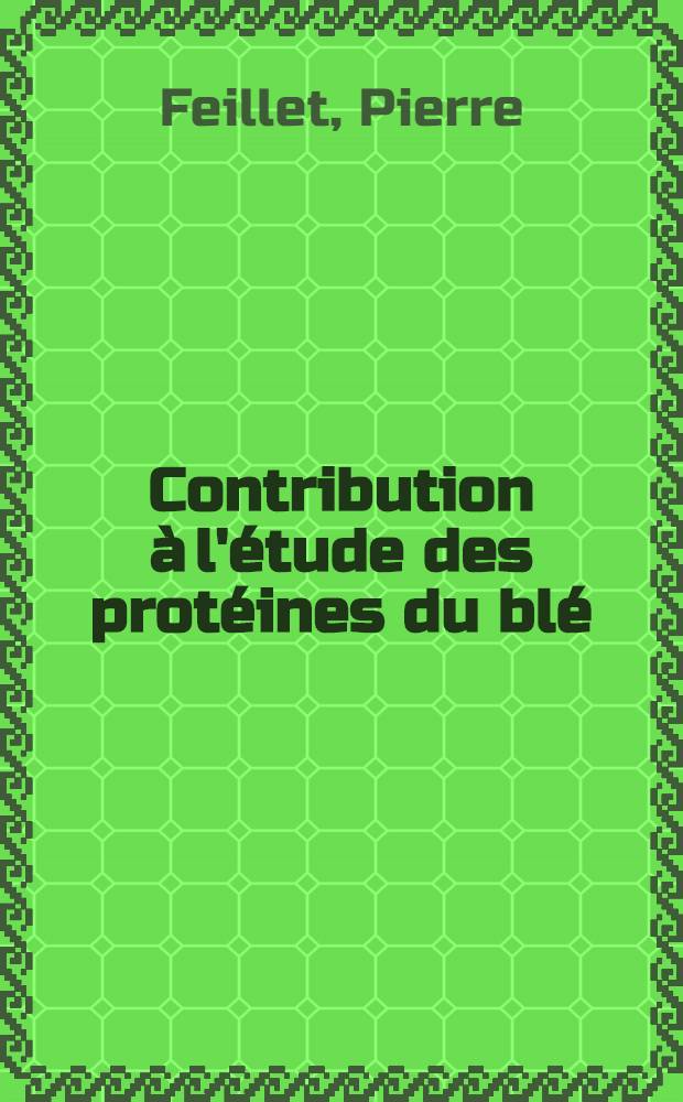 Contribution à l'étude des protéines du blé : Influence des facteurs génétiques, agronomiques et technologique : Diss.