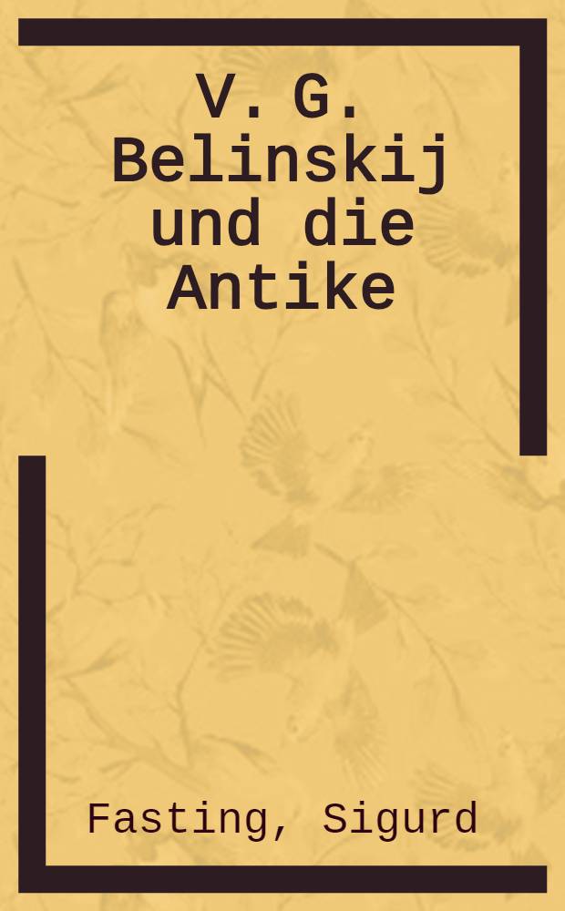 V. G. Belinskij und die Antike