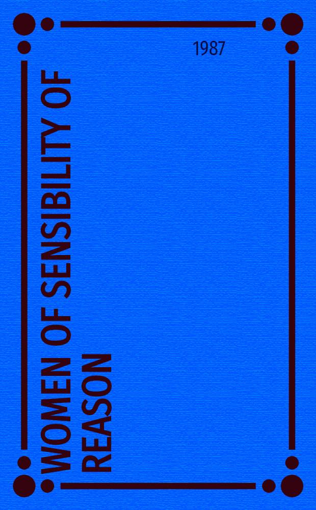 Women of sensibility of reason : The function of the feminine characters in the novel of Marivaux, Diderot, Crébillon fils, Duclos a. Laclos