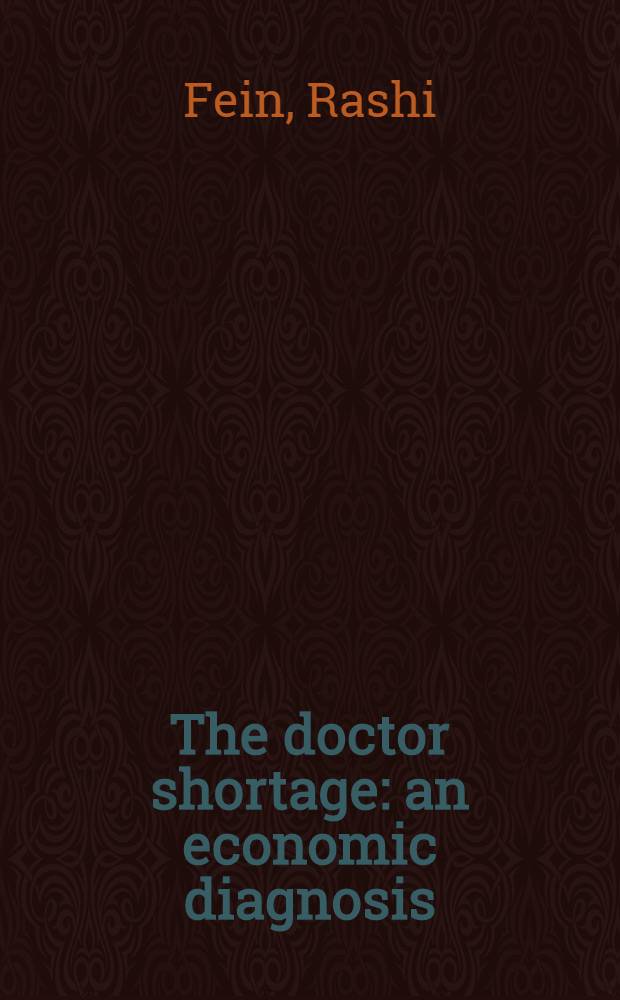 The doctor shortage: an economic diagnosis