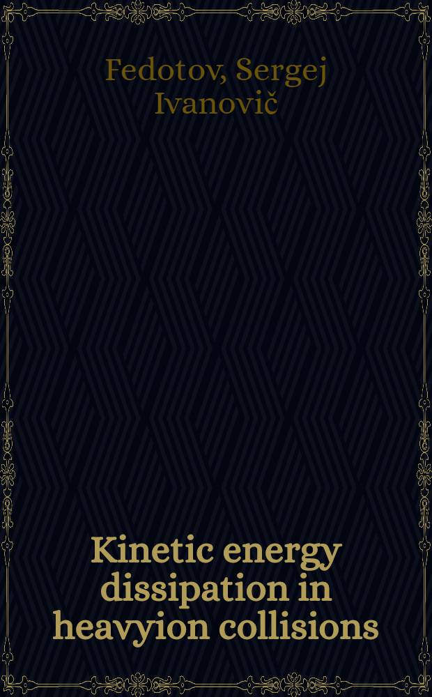 Kinetic energy dissipation in heavyion collisions