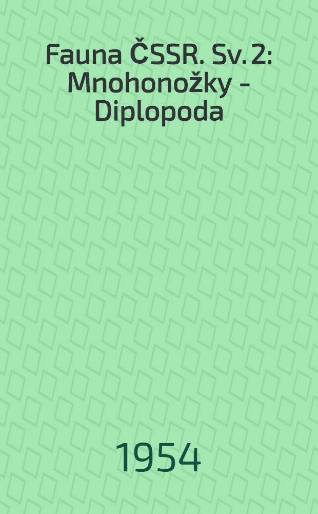 Fauna ČSSR. Sv. 2 : Mnohonožky - Diplopoda