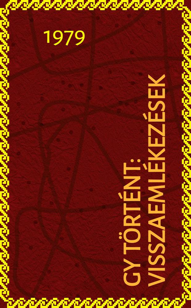 Így történt : Visszaemlékezések