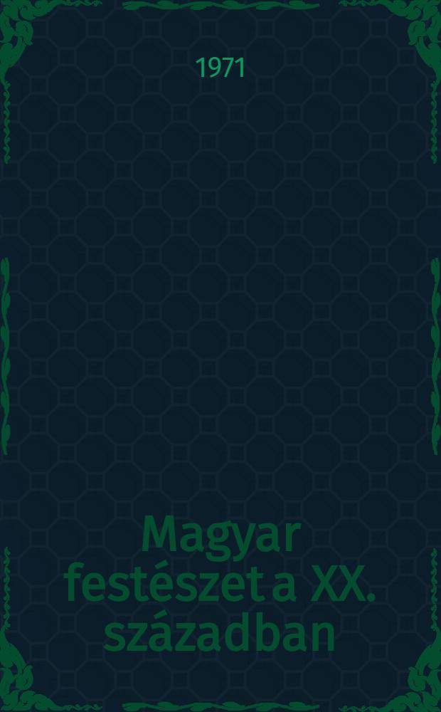 Magyar festészet a XX. században : Album
