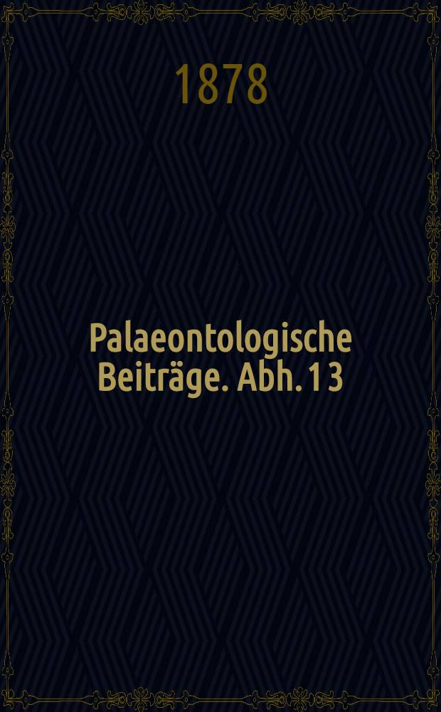 Palaeontologische Beiträge. [Abh. 1] 3 : Palaeozoische und mesozoische Flora des östlichen Australiens