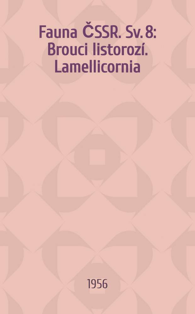 Fauna ČSSR. Sv. 8 : Brouci listorozí. Lamellicornia