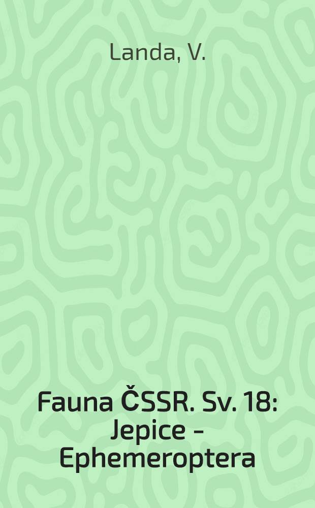 Fauna ČSSR. Sv. 18 : Jepice - Ephemeroptera