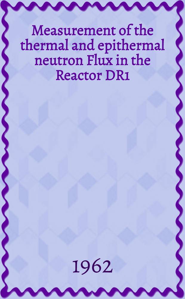 Measurement of the thermal and epithermal neutron Flux in the Reactor DR1