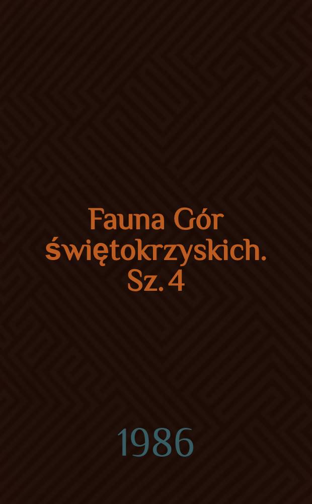 Fauna Gór świętokrzyskich. Sz. 4