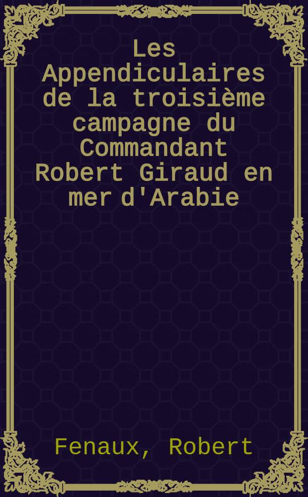 Les Appendiculaires de la troisième campagne du Commandant Robert Giraud en mer d'Arabie