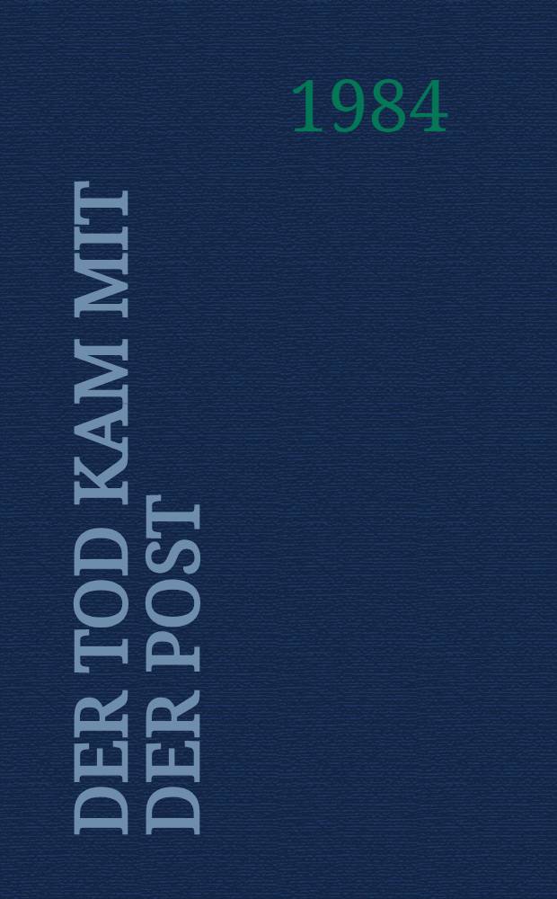 Der Tod kam mit der Post : Aus der Geschichte der BRD-Kripo
