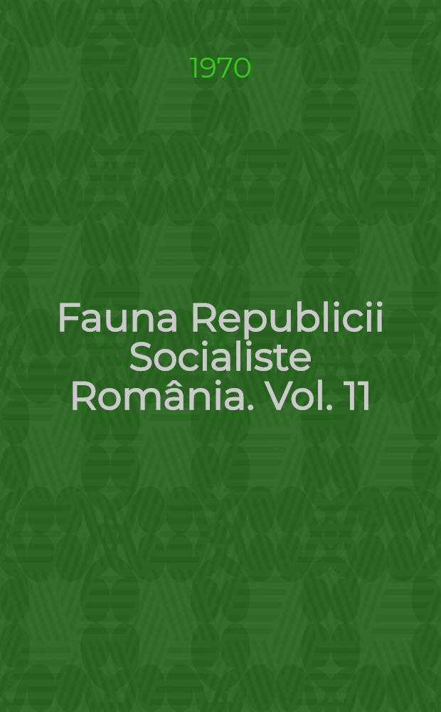 Fauna Republicii Socialiste România. Vol. 11 : Insecta