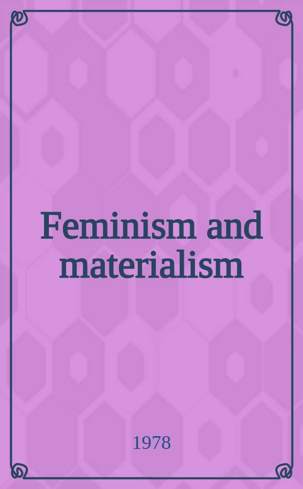 Feminism and materialism : Women a. modes of production