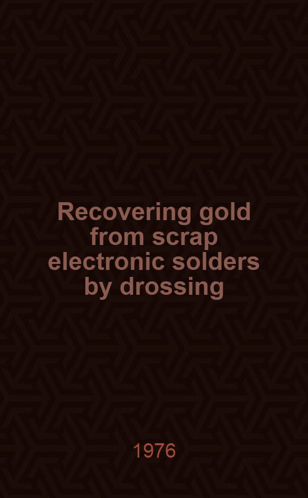 Recovering gold from scrap electronic solders by drossing