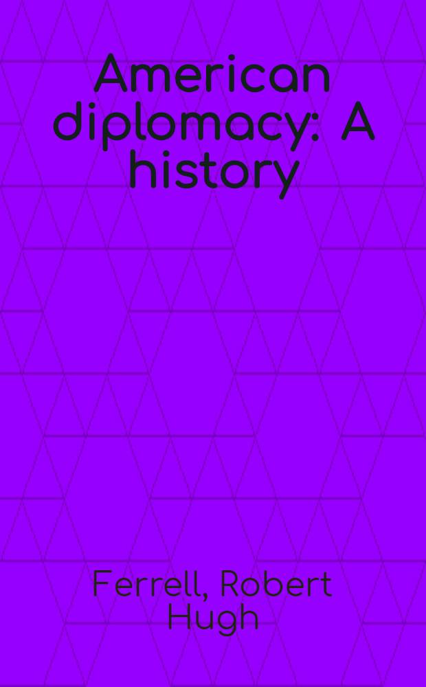 American diplomacy : A history