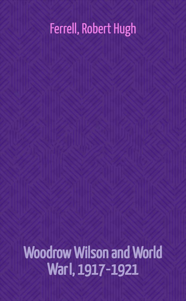 Woodrow Wilson and World War I, 1917-1921