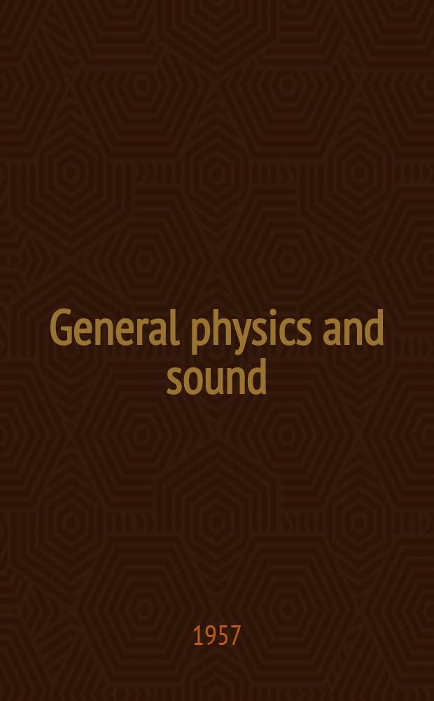 General physics and sound : To advanced and scholarship level