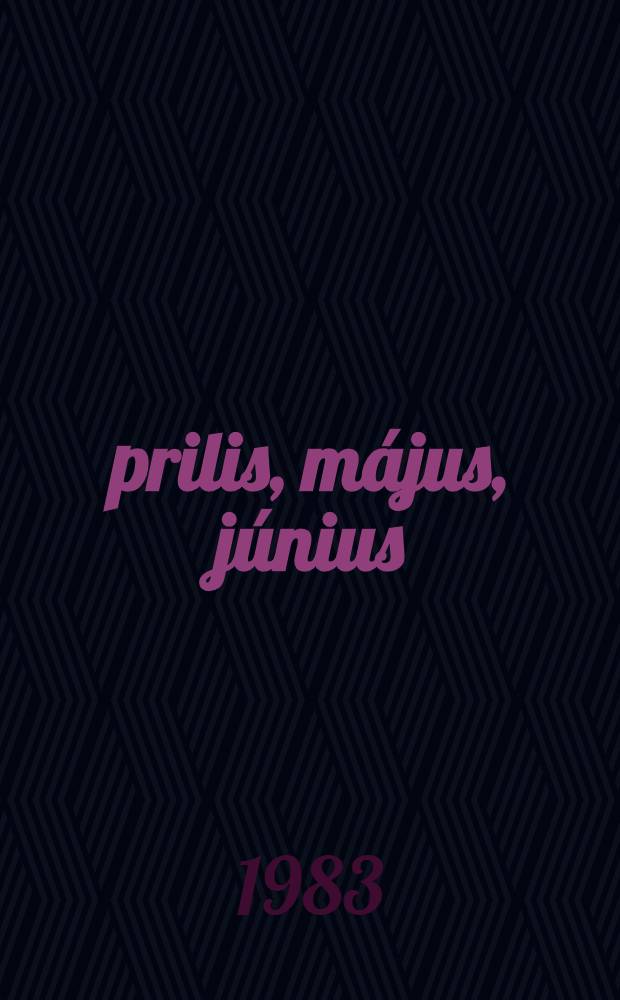 Április, május, június : Három regény