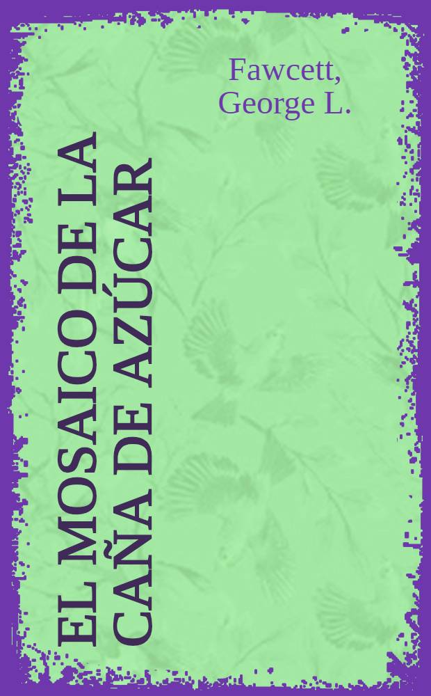 El mosaico de la ca&ntilde;a de az&uacute;car