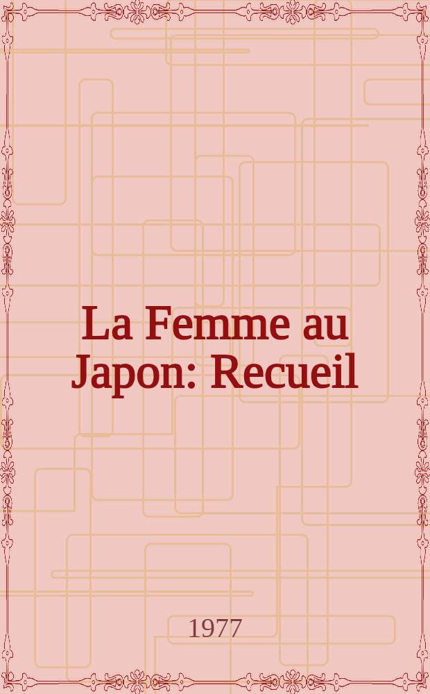 La Femme au Japon : Recueil
