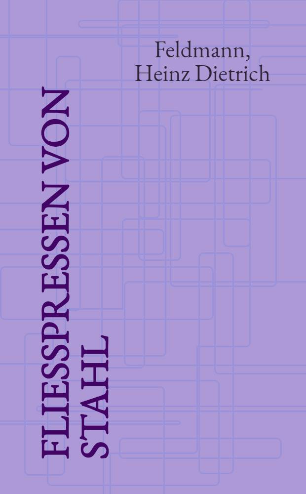 Flie&szlig;pressen von Stahl